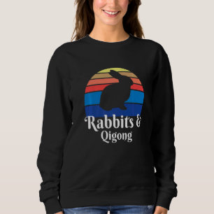 Rabbits And Qigong Sweatshirt