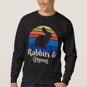 Rabbits And Qigong Sweatshirt