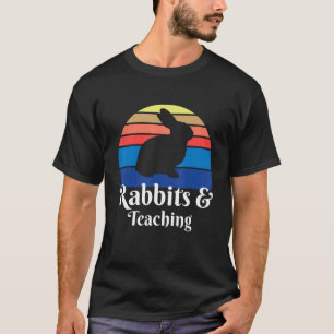 Rabbits And Teaching School T-Shirt