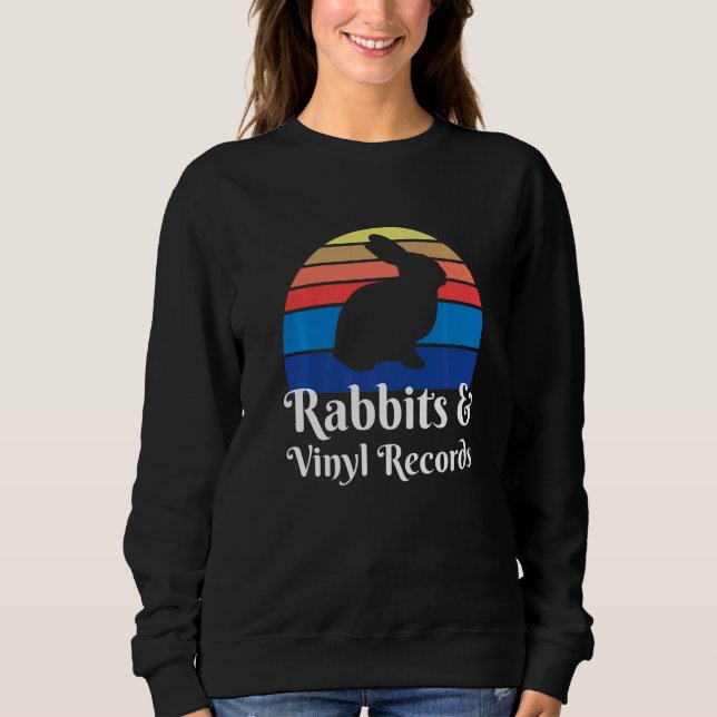 Rabbits And Vinyl Records   Sweatshirt (Front)
