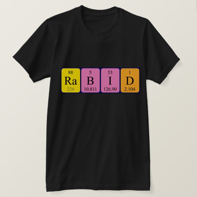 Rabid periodic table word shirt (Design Front)