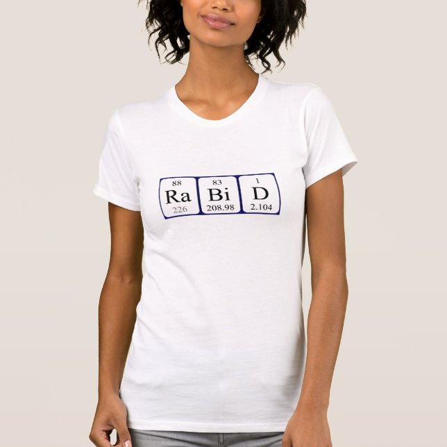 Rabid periodic table word shirt (Front)