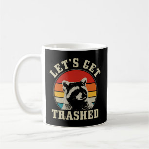 Raccon Let'S Get Trashed Racoon Coffee Mug