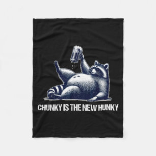 Raccoon Chunky Is The New Hunky Funny Raccoon  Fleece Blanket