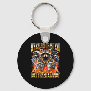 Raccoon It's Called Trash Can Not Trash Cannot Fun Key Ring