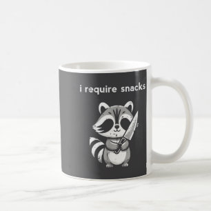 Raccoon Knife I Require Snacks Funny Saying Humor Coffee Mug