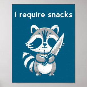 Raccoon Knife I Require Snacks Funny Saying Humor  Poster