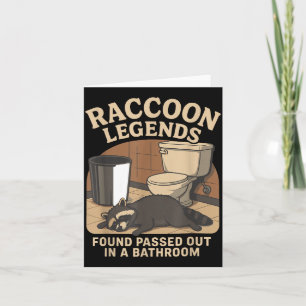 Raccoon Legends Found Ped Out In A Bathroom Trashe Card