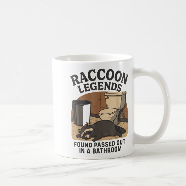Raccoon Legends Found Ped Out In A Bathroom Trashe Coffee Mug (Right)