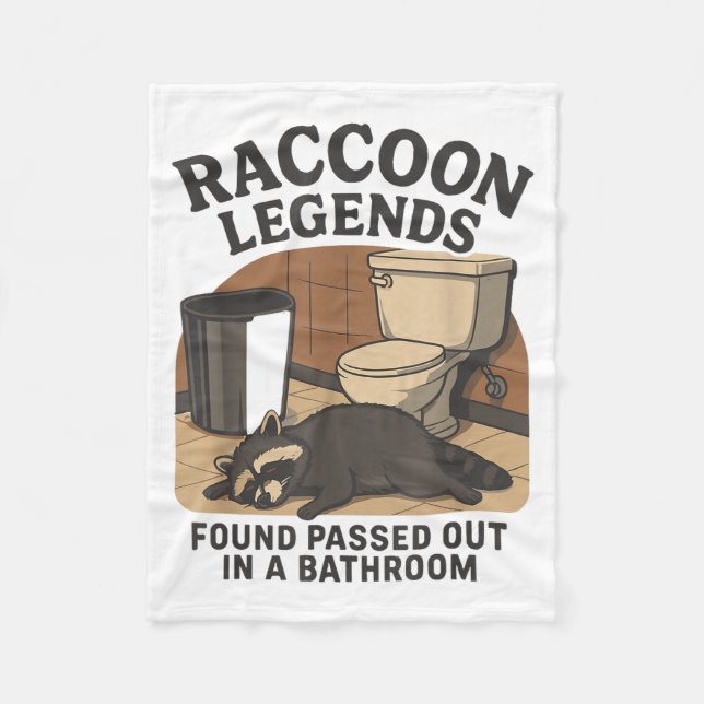 Raccoon Legends Found Ped Out In A Bathroom Trashe Fleece Blanket (Front)