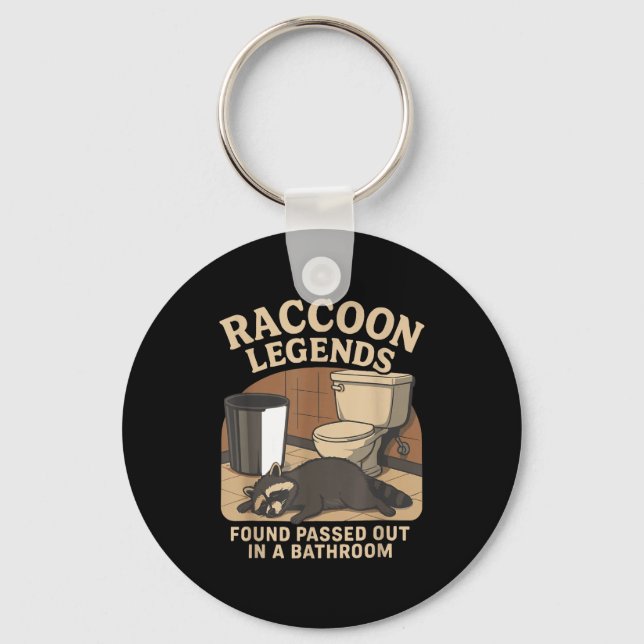 Raccoon Legends Found Ped Out In A Bathroom Trashe Key Ring (Front)