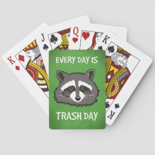 Raccoon Lover Every Day Is Trash Day Playing Cards