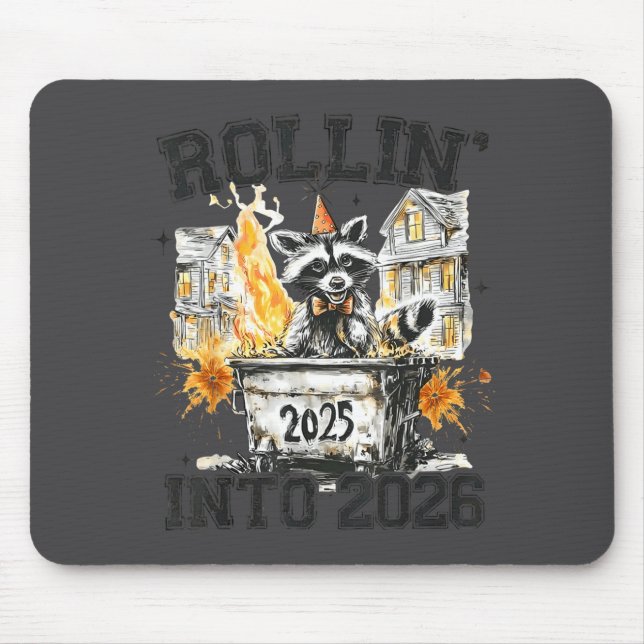 Raccoon Rollin Into 2026 Funny Dumpster Fire 2025  Mouse Pad (Front)