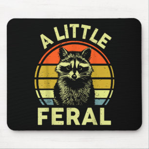 Raccoon-shirt A Little Feral Funny Raccoon  Mouse Pad