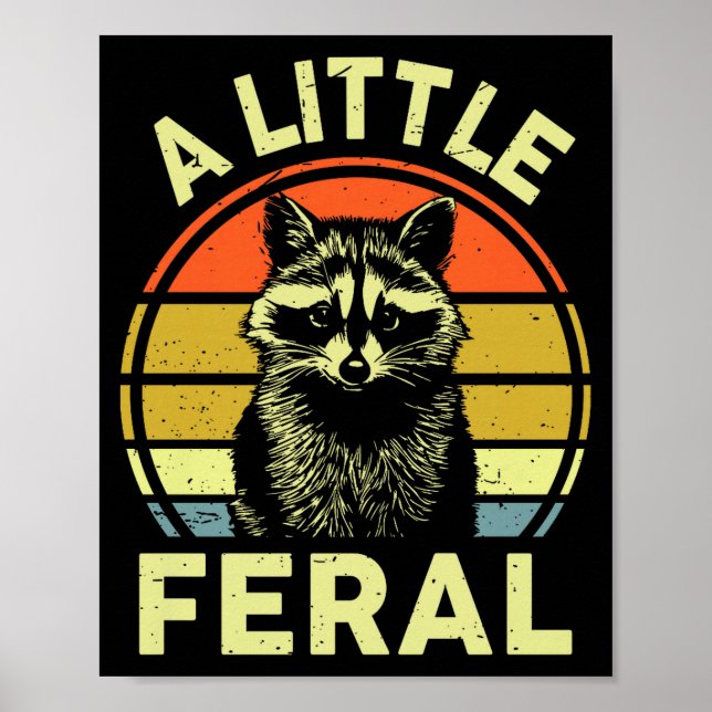 Raccoon-shirt A Little Feral Funny Raccoon Premium Poster (Front)
