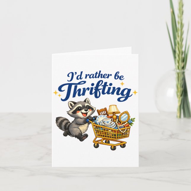 Raccoon Shopng Cart Funny Quote I’d Rather Be Thri Card (Front)