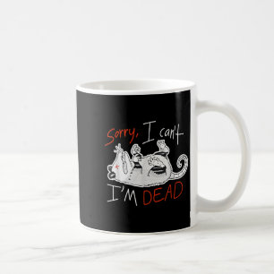 Raccoon Sorry I Can't I'm Dead Rat Coffee Mug