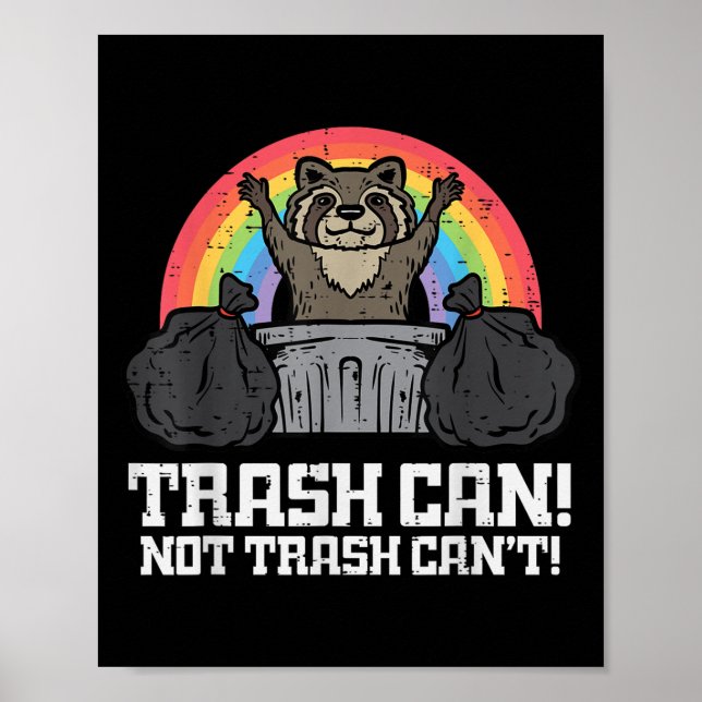 Raccoon Trash Can Not Cant Funny Street Cat Men Wo Poster (Front)
