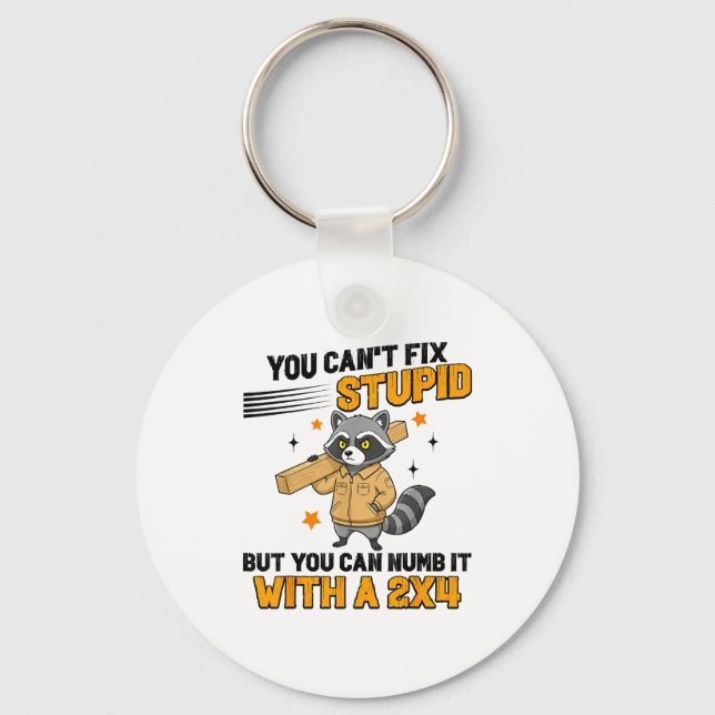 Raccoon You Can't Fix Stud But You Can Numb It Wit Key Ring (Front)
