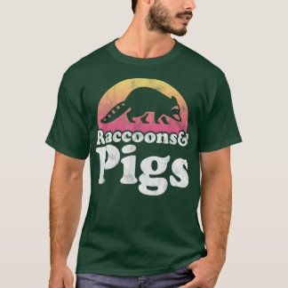 Raccoons and Pigs Racoon and Pig T-Shirt