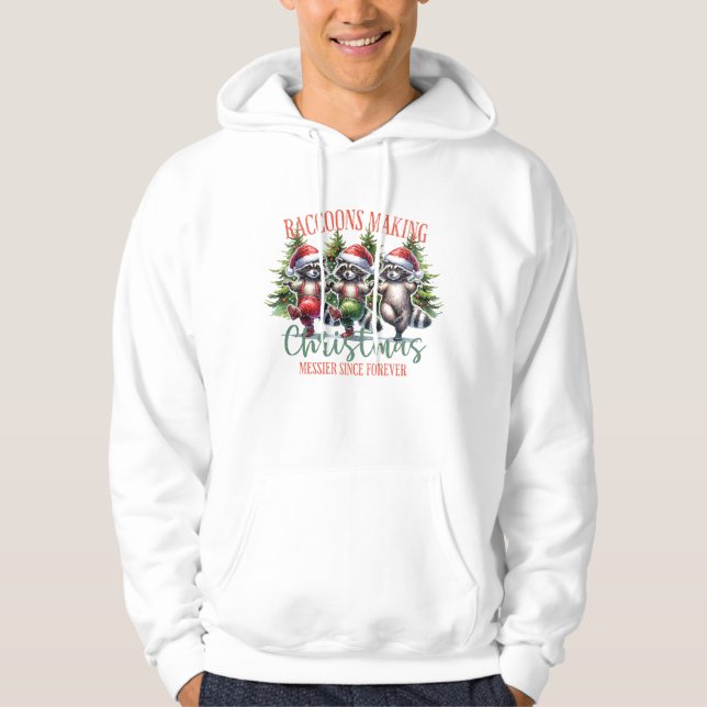 Raccoons Making Christmas Messier Since Forever Hoodie (Front)