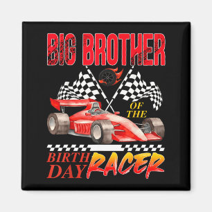 Race Car Big Brother Of The Birthday Racer Racing Magnet