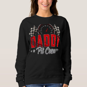 Race Car Birthday Party Racing Family Daddy Pit Cr Sweatshirt