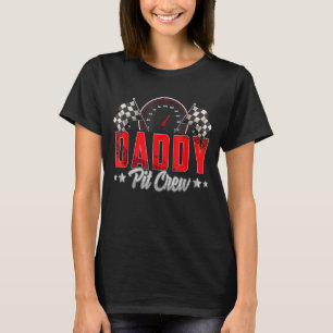 Race Car Birthday Party Racing Family Daddy Pit Cr T-Shirt
