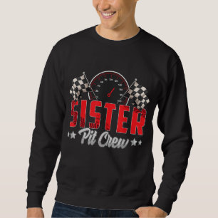 Race Car Birthday Party Racing Family Sister Pit C Sweatshirt