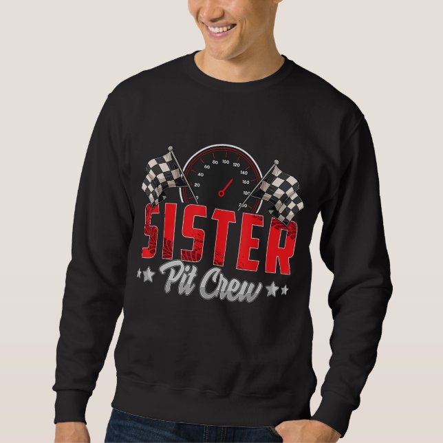 Race Car Birthday Party Racing Family Sister Pit C Sweatshirt (Front)