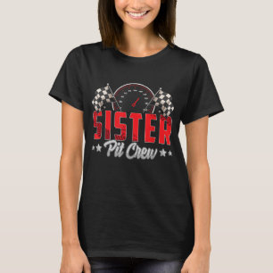 Race Car Birthday Party Racing Family Sister Pit C T-Shirt