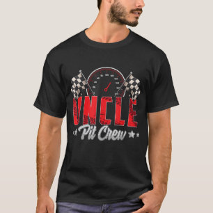 Race Car Birthday Party Racing Family Uncle Pit Cr T-Shirt