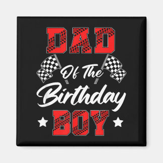 Race Car Dad Of The Birthday Boy Racing Family Pit Magnet