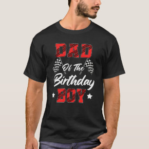 Race Car Dad Of The Birthday Boy Racing Family Pit T-Shirt