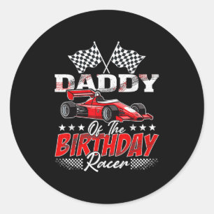 Race Car Daddy Of The Birthday Racer Racing Family Classic Round Sticker