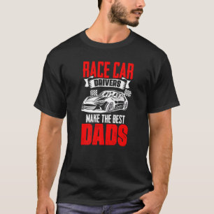 Race Car Drivers Car Racing Humour For Auto Racer T-Shirt