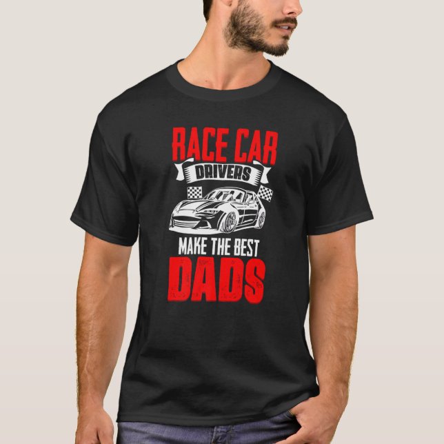 Race Car Drivers  Car Racing Humour For Auto Racer T-Shirt (Front)