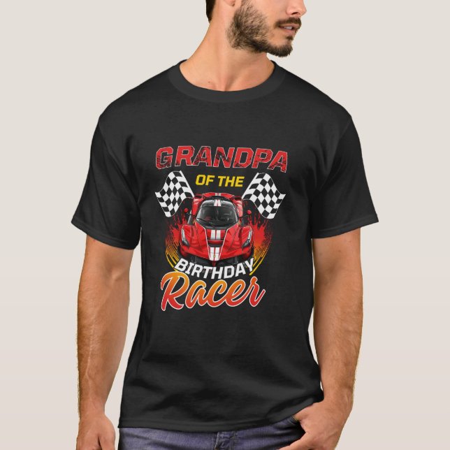Race Car Party Grandpa Of The Birthday Racer Racin T-Shirt (Front)