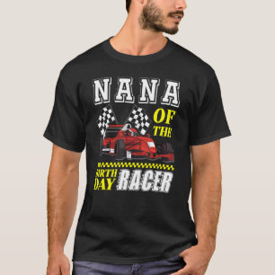 Race Car Party Nana Of The Birthday Racer Racing F T-Shirt
