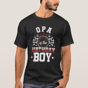Race Car Party Opa of The Birthday Boy Racing Fami T-Shirt