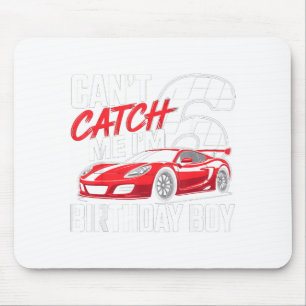 Race car racing 6th birthday can't catch 6 bday mouse pad