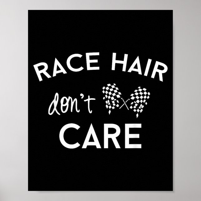 Race Hair Don't Care, Funny Girls Racing  Poster (Front)
