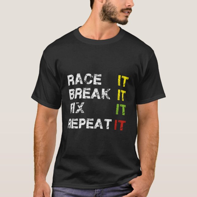 Race It Break It Fix It Repeat Funny Christmas Tre T-Shirt (Front)