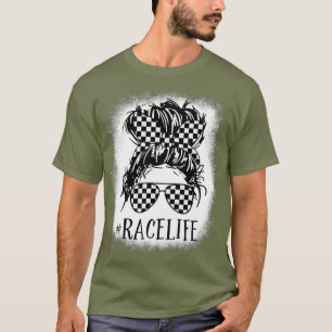 Race Life Messy Bun Funny Mum Bun Racing Racer T-Shirt