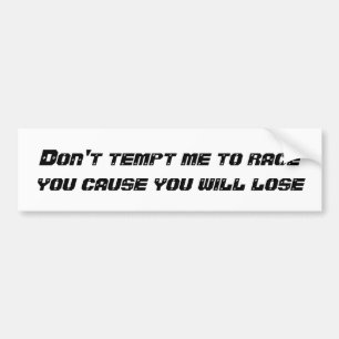 Race tempt bumper sticker