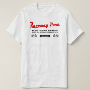 Raceway Park, Blue Island / Calumet Park, Illinois T-Shirt