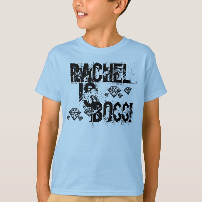 rachel is boss. T-Shirt (Front)