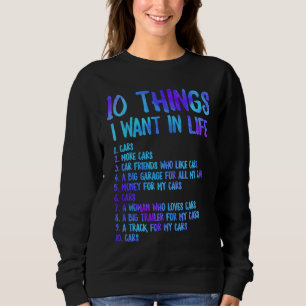 Racing Car 10 Things I Want In Life Quote Men Boy Sweatshirt