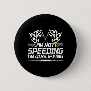 Racing Car Not Speeding Im Qualifying Race 6 Cm Round Badge