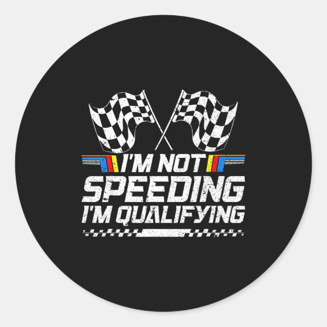 Racing Car Not Speeding Im Qualifying Race Men Kid Classic Round Sticker (Front)
